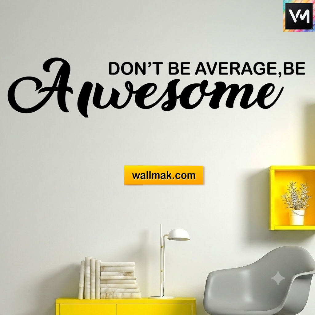 Don't Be Average Be Awesome Quotes Wall Sticker