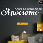 Don't Be Average Be Awesome Quotes Wall Sticker