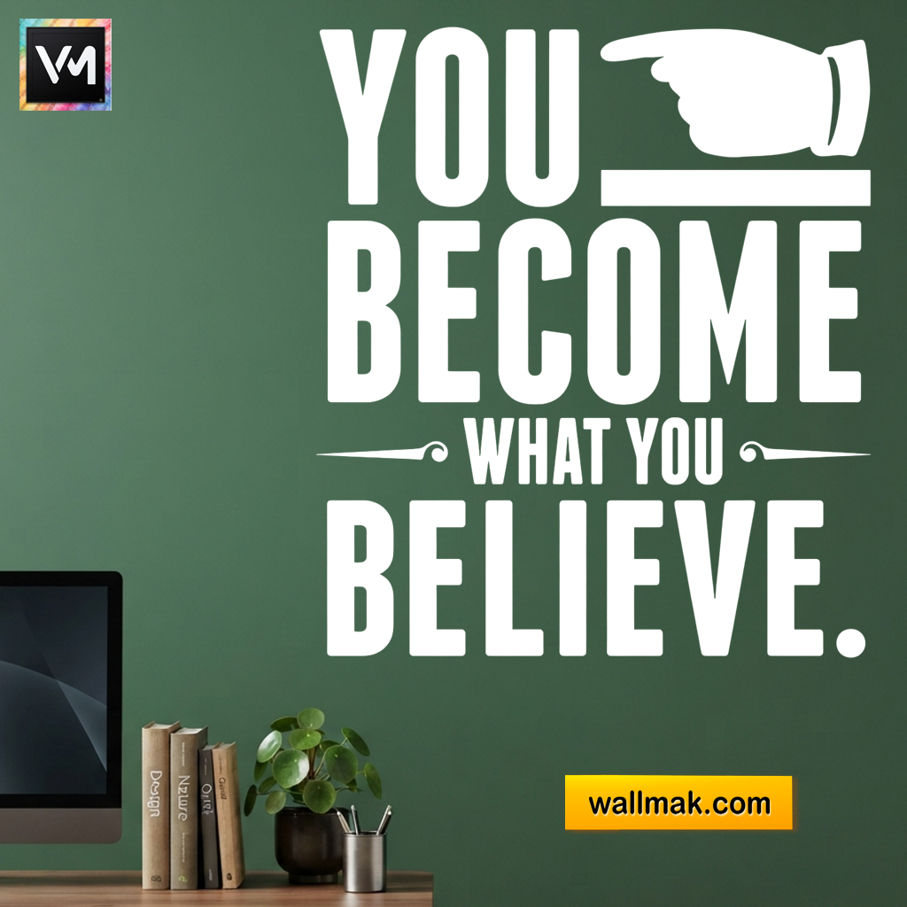 You Become What You Believe Motivational Wall Sticker