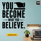 You Become What You Believe Motivational Wall Sticker