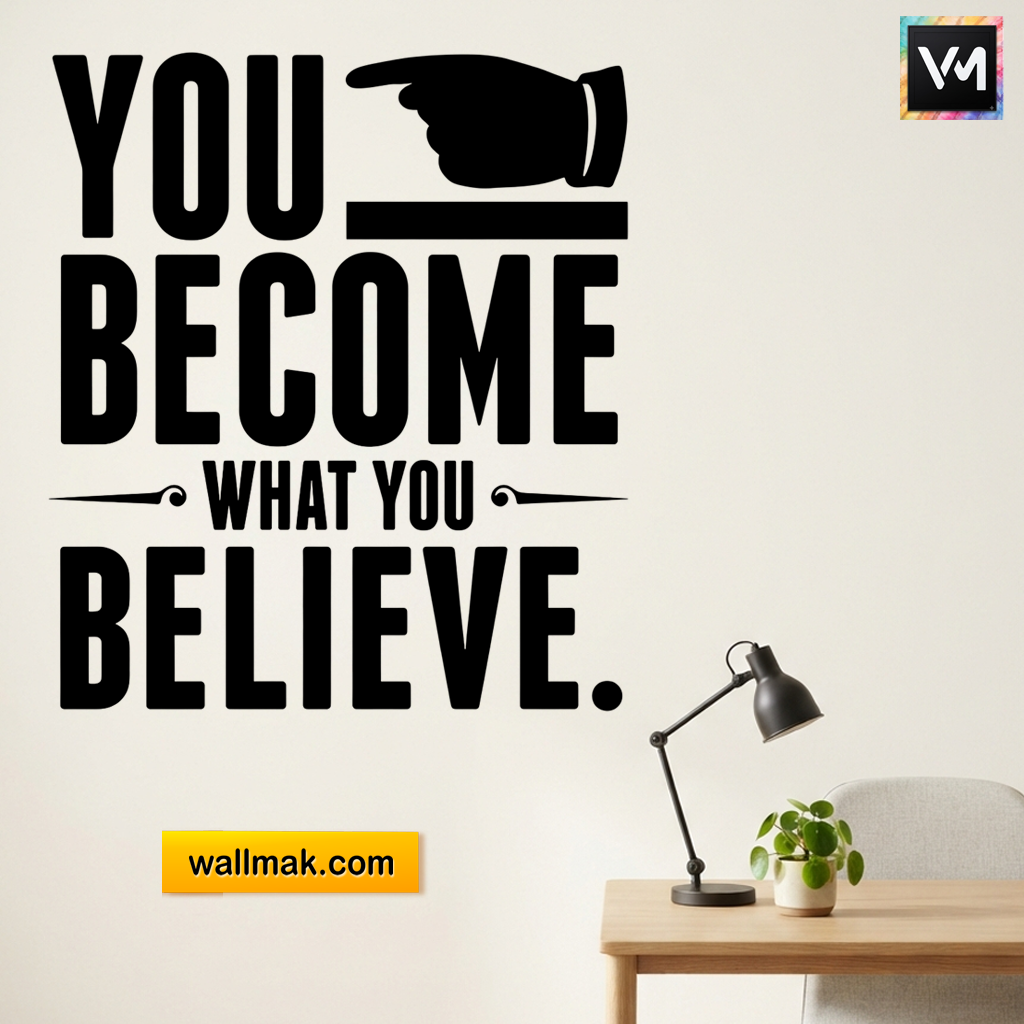 You Become What You Believe Motivational Wall Sticker