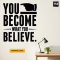 You Become What You Believe Motivational Wall Sticker