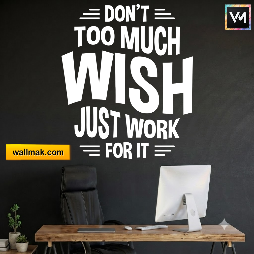Don't Wish Just Work Motivational Wall Sticker