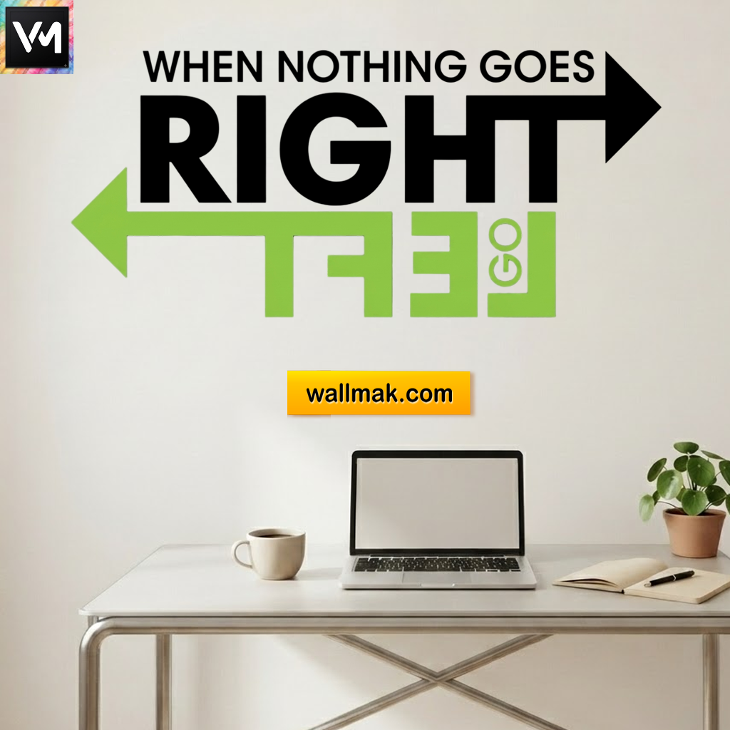 When Nothing Goes Right Quotes Wall Sticker