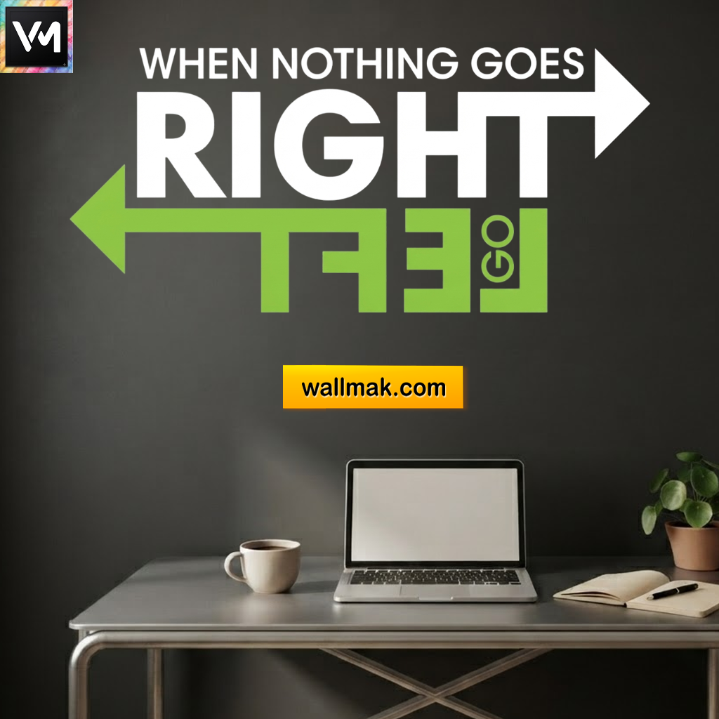 When Nothing Goes Right Quotes Wall Sticker