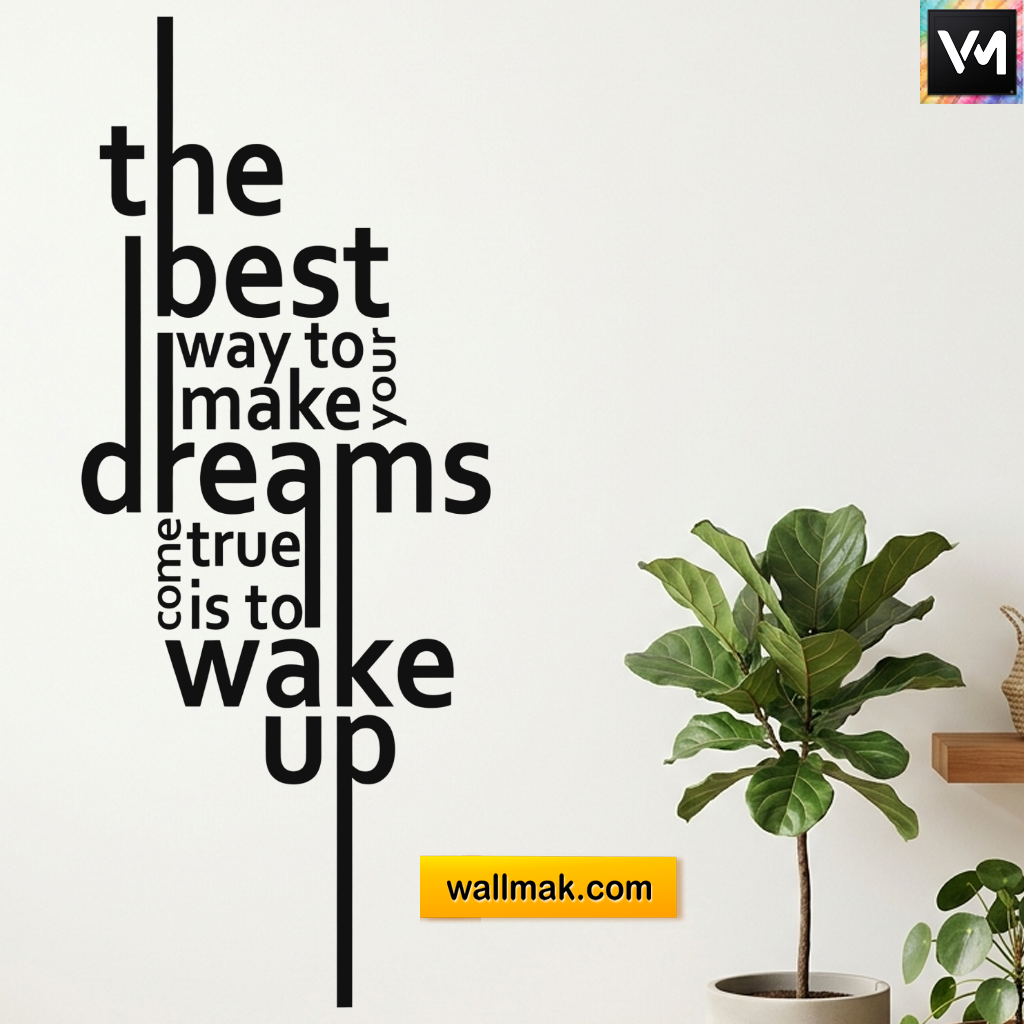 The Best Way To Make Your Dreams Come True Wall Sticker