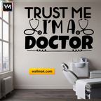 Trust Me I'm a Doctor Clinic Wall Sticker