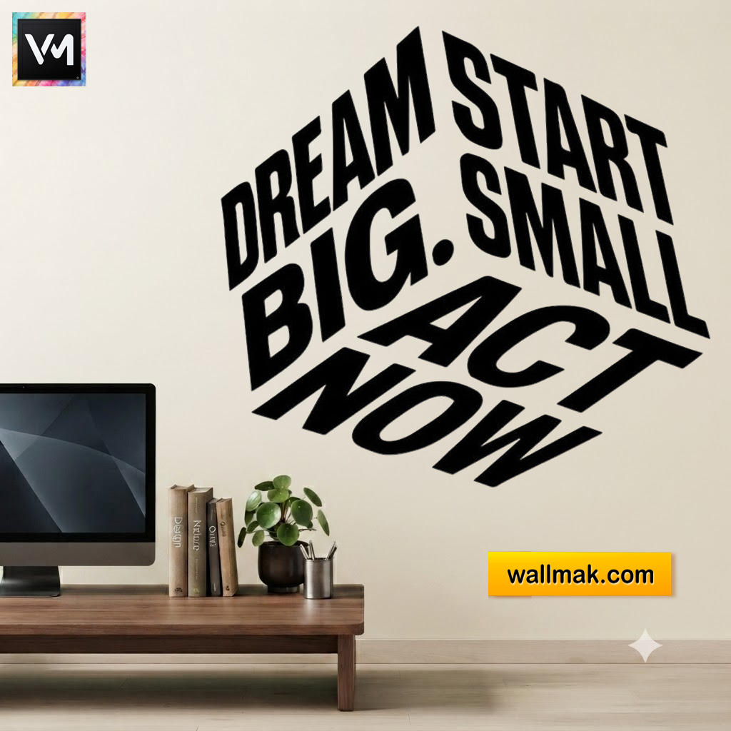 Dream Big Start Small Act Now Wall Sticker
