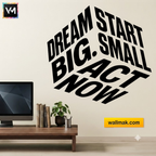 Dream Big Start Small Act Now Wall Sticker