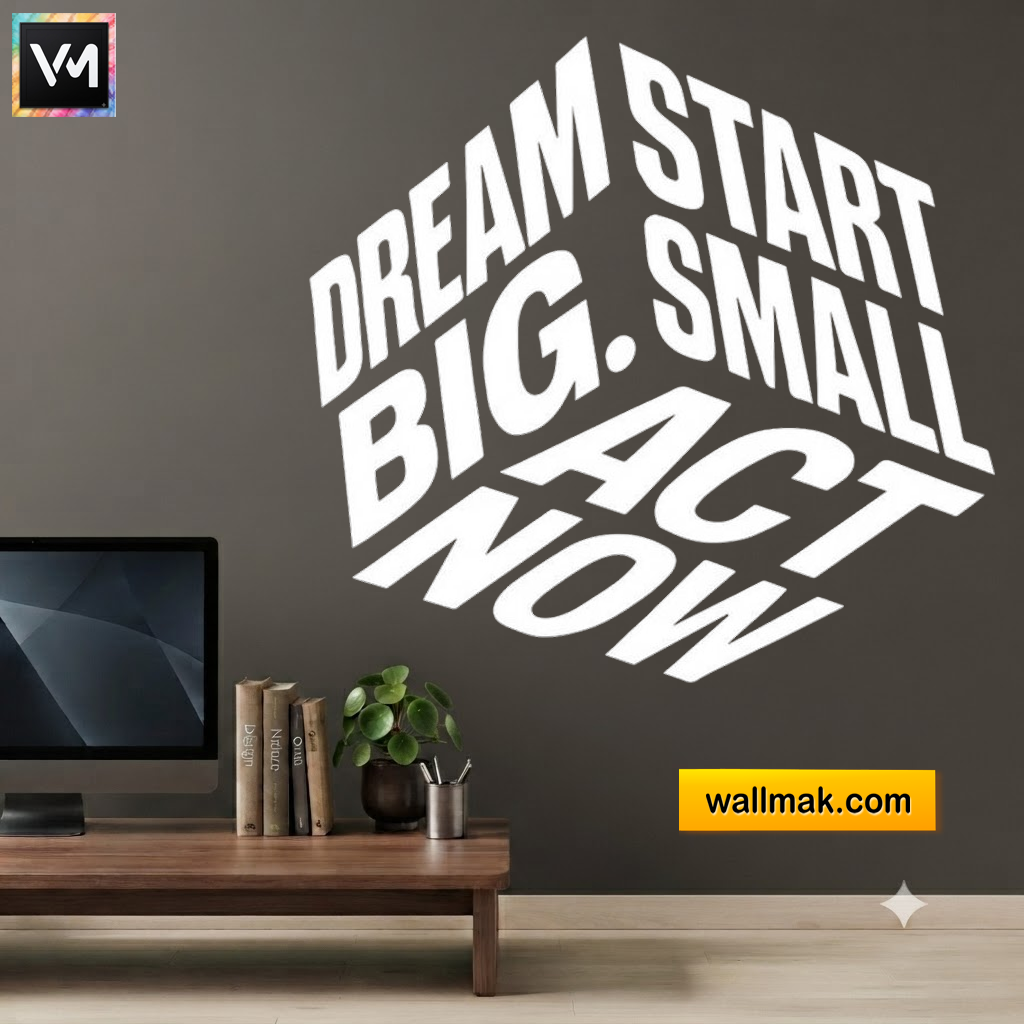 Dream Big Start Small Act Now Wall Sticker