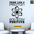 Think Like a Proton Stay Positive Classroom Wall Sticker