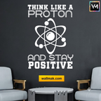 Think Like a Proton Stay Positive Classroom Wall Sticker