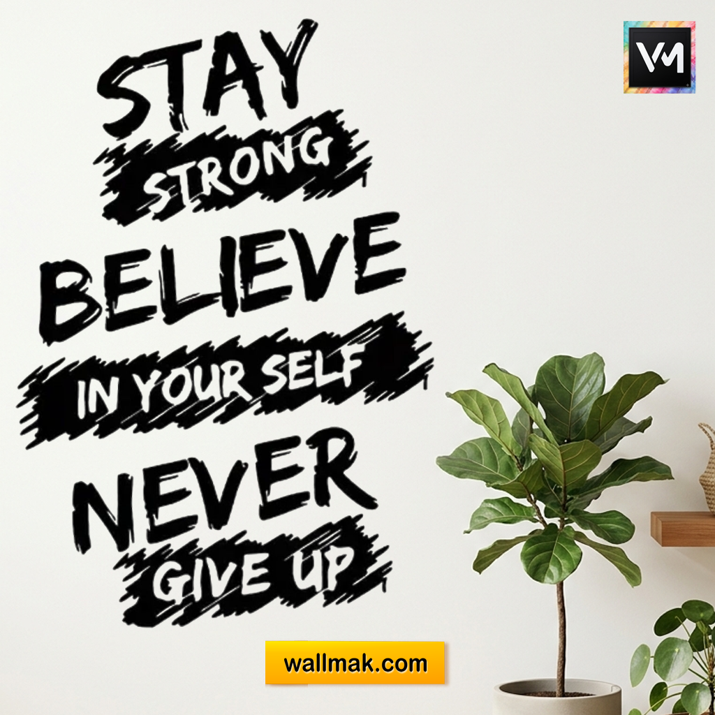 Stay Strong Believe in Yourself Quotes Wall Sticker