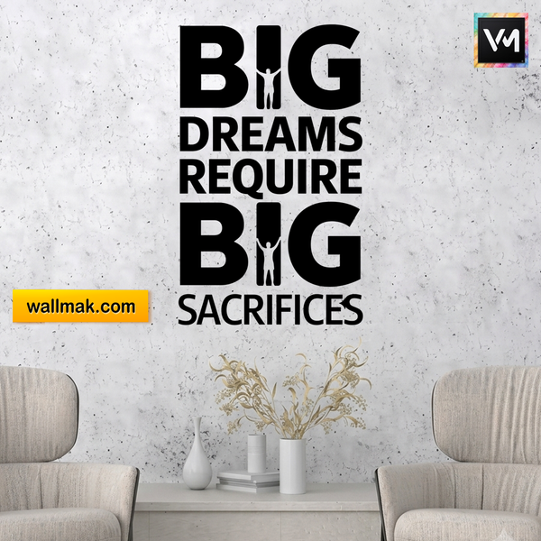 Big Dreams Require Big Sacrifices Motivational Wall Sticker