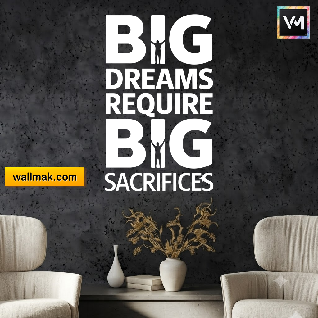 Big Dreams Require Big Sacrifices Motivational Wall Sticker