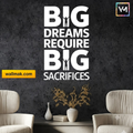 Big Dreams Require Big Sacrifices Motivational Wall Sticker
