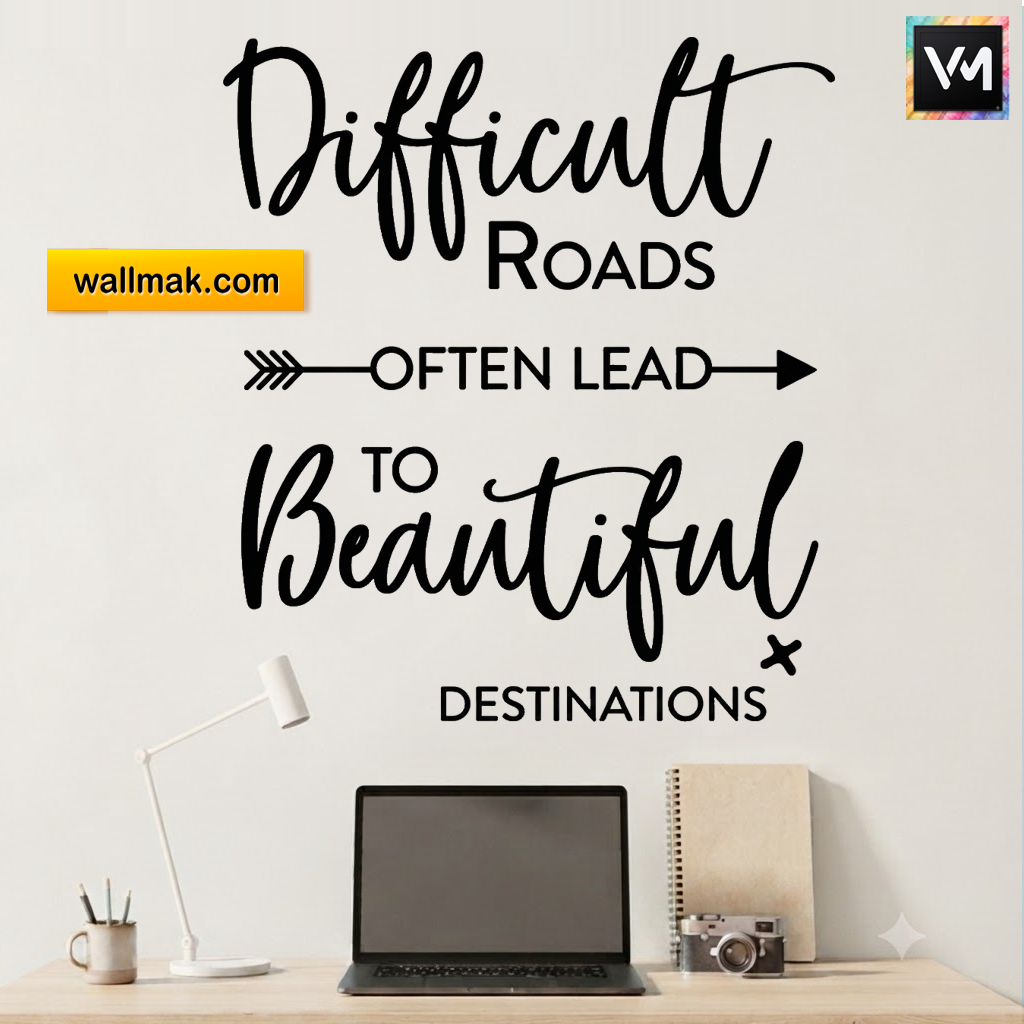 Difficult Roads Beautiful Destinations Wall Sticker