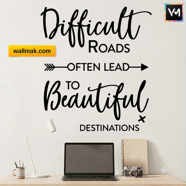 Difficult Roads Beautiful Destinations Wall Sticker
