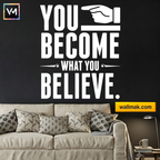 You Become What You Believe Wall Decal